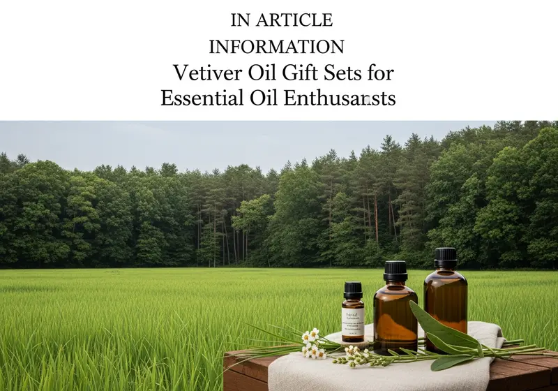 best vetiver oil gift sets for essential oil enthusiasts